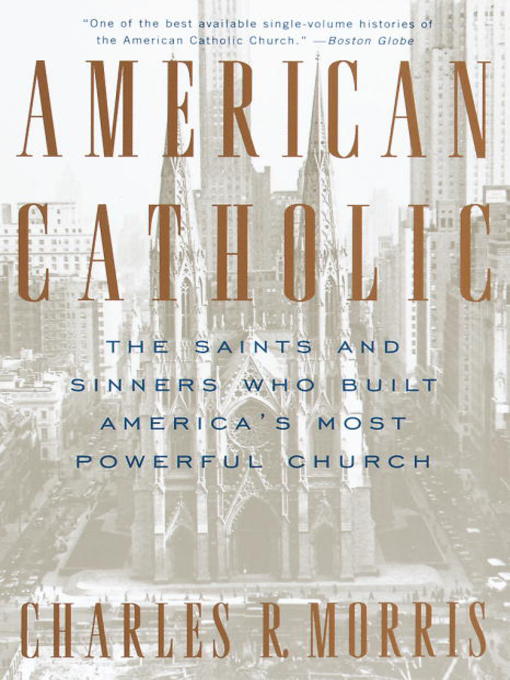 Title details for American Catholic by Charles Morris - Available
